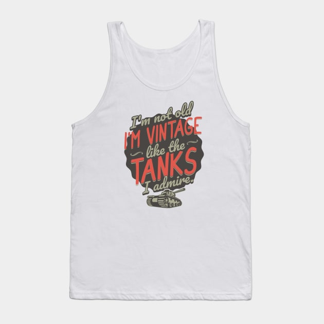 The Tanks I Admire Tank Top by Distant War